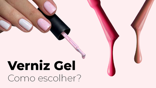 Como escolher o verniz gel?