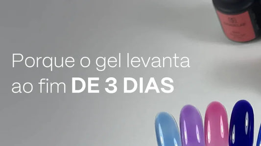 Porque o gel levanta após 3 dias?
