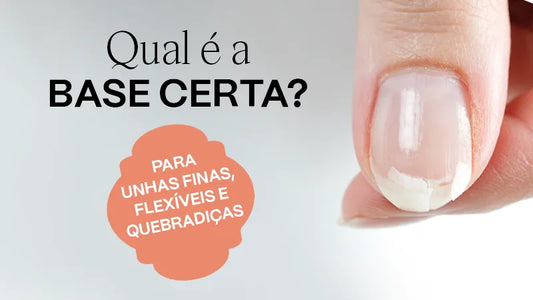 Melhor Base para Unhas Finas, Moles e Quebradiças